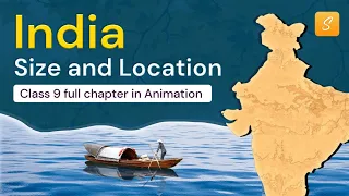 India : Size and Location Class 9 full Chapter (Animation) | Class 9 Geography Chapter 1 | CBSE