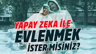 Yapay Zeka İle Evlenmek İster Misiniz?