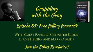 Grappling with the Gray #85: Free falling forward?