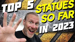 Top 5 Statues "So Far" Of 2023!!