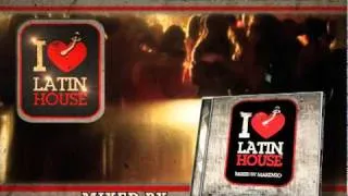 I LOVE LATIN HOUSE (MIXED BY MAKENZO)