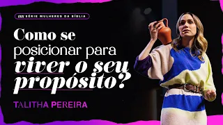 COMO SE POSICIONAR PARA VIVER O SEU CHAMADO? (Rebeca) | TALITHA PEREIRA