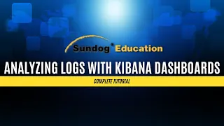 Complete Tutorial: Analyzing Logs with Kibana Dashboards