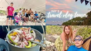 TEASER || Day 2 of our SAN VICENTE || PALAWAN TRAVEL || CAMPING VLOG