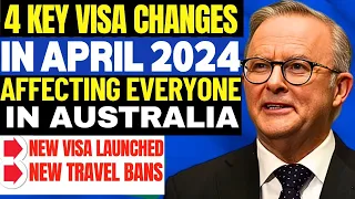 Australia Visa Updates in April 2024: 4 Key Changes Affecting Everyone: Australia Visa Update