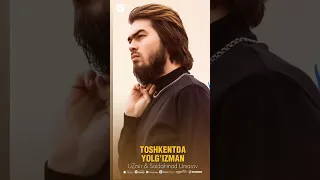 Uzmir va Saidahmad Umarov - Toshkentda yolg'izman (Tez kunda Mood Video)@uzmirofficial