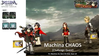 DFFOO GL (Keeper of Fate CHAOS Challenge Quest) Machina LD, Rem, Vaan LD