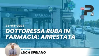 Tg Prealpina.it 24/04/2024 | Dottoressa ruba in farmacia: arrestata