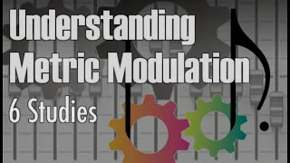 Understanding Metric Modulation - 6 Studies - Free Pdf Lesson