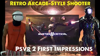 System Critical 2 for #PSVR2 - First Impressions! | Frantic Retro Style Arcade Shooter!