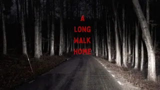 A Long Walk Home | Short Horror Film