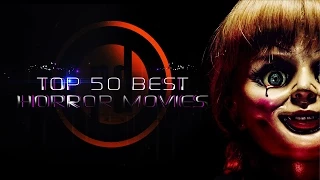 TOP 50 BEST HORROR MOVIES OF ALL TIME