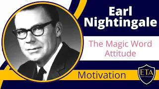 How You Can Lead The Field In The Modern World - Magic Word is ATTITUDE - Earl Nightingale