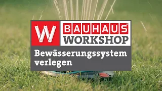 Bewässerungssystem installieren [Anleitung] | BAUHAUS Workshop
