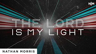 The Lord Is My Light | Nathan Morris [Official Video]