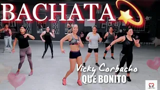 BACHATA - Que Bonito - Vicky Corbacho - CARDIO DANCE FITNESS