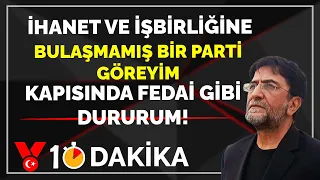 Nihat Genç: İhanet ve işbirliğine bulaşmamış bir parti göreyim, kapısında fedai gibi dururum!