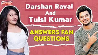 Darshan Raval & Tulsi Kumar Answer Fan Questions | InstantBollywood