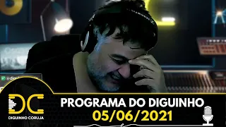 Programa do Diguinho  -  05/06/2021