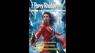 Perry Rhodan Miniserie "Androiden" Band 04: "Willkommen in Menschenstadt" von Jacqueline Mayerhofer