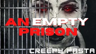 An Empty Prison Creepypasta I Nosleep Reddit Stories