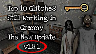 TOP 10 Glitches Still Working in Granny The New Update | Granny Version 1.8.1