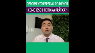 Depoimento Especial do menor - como isso é feito na prática?