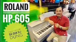 Review Roland HP605 nằm trong list piano điện used đáng mua nhất