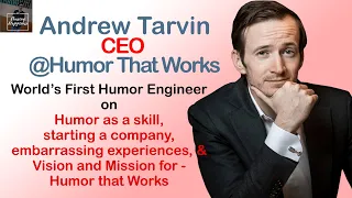 Andrew Tarvin, CEO @Humor That Works on Starting Humor That Works.