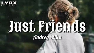 Just Friends - Audrey Mika (Lyrics)