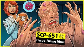 SCP-651 | Tissue-Fusing Virus (SCP Orientation)