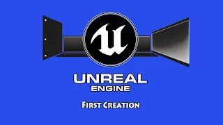Unreal Engine 4 First Creation