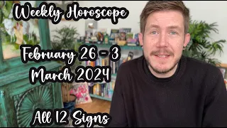 All 12 Signs! February 26 - 3 March 2024 Your Weekly Horoscope with Gregory Scott