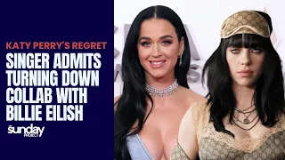 Katy Perry's Regret: Singer Admits Turning Down Collab With Billie Eilish