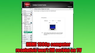 HDMI 1080p Computer Resolution Won't Fill Screen on TV