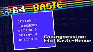 Codingsession: Ein flexibles Optionsmenü in BASIC für den C64 programmieren