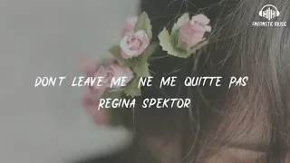 Regina Spektor - Don't Leave Me (Ne Me Quitte Pas) [ lyric ]