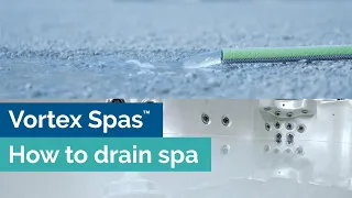 How to drain and shut down spa - Vortex Spas™ & Swim Spas