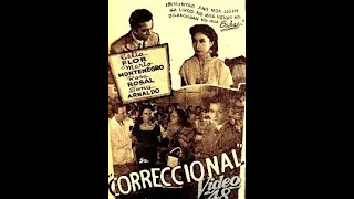 Correccional (1952) Celia Flor, Mario Montenegro, Rosa Rosal, Tony Arnaldo. (Dir: Susana de Guzman)