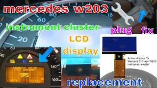 how to mercedes w203 prefacelift instrument cluster +  fix lcd screen + replacement