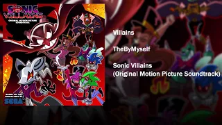 TheByMyself - "Villains" (Sonic Villains Fan Film) [Official Audio]