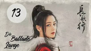 【Kostümdrama】⭐ The Long Ballad - Die lange Ballade EP13 | DarstellerInnen: Dilireba, Wu Lei