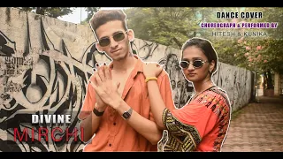 DIVINE - MIRCHI Feat. Stylo G, MC Altaf & Phenom | HITESH PARMAR CHOREOGRAPHY | DANCE COVER