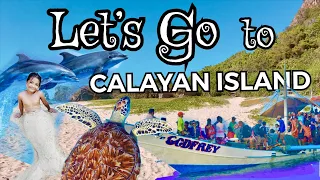 LET’S GO TO CALAYAN ISLAND!
