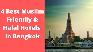 4 Best Muslim Friendly & Halal Hotels in Bangkok