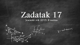 Zadatak 17 B razina jesen 2019 | Matematika na državnoj maturi | Klik akademija