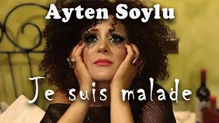 Ayten Soylu - Je Suis Malade