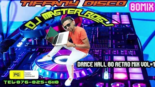 TIFFANY DISCO BEST OF RETRO DANCE HALL MIX VOL-1 DJ MASTER ROGJ TEL-876-825-6118