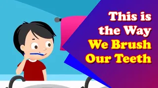 English Rhymes - This is the Way We Brush Our Teeth