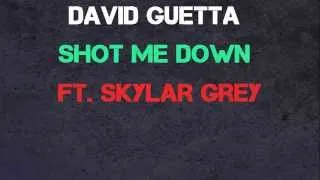 David Guetta - Shot Me Down ft. Skylar Grey Mp3 Download Free
